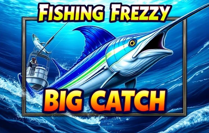 Fishing Frenzy Big Catch Game